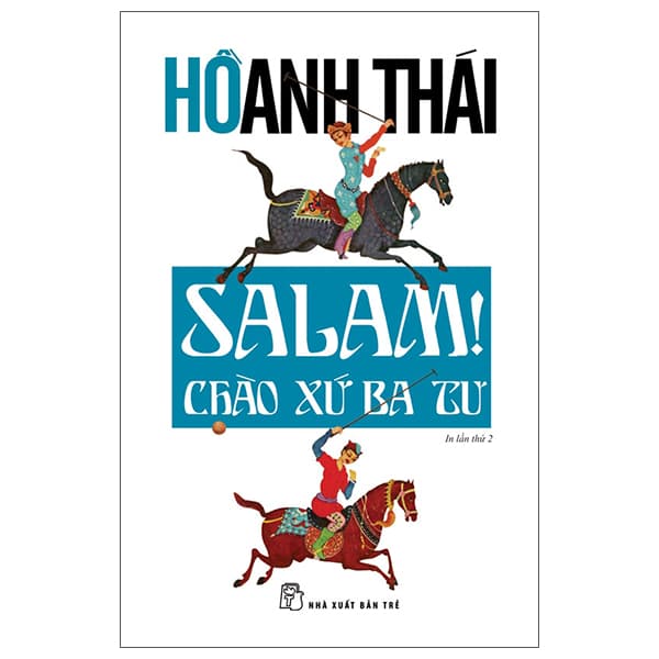 Sách Salam! Chào Xứ Ba Tư - Hồ Anh Thái