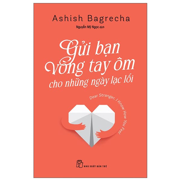 Sách Gửi Bạn Vòng Tay Ôm Cho Những Ngày Lạc Lối - Ashish Bagrecha