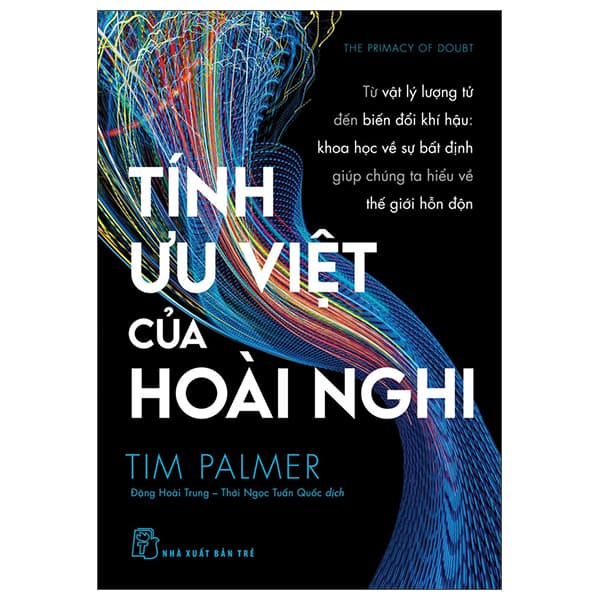 Sách Tính Ưu Việt Của Hoài Nghi - Từ Vật Lý Lượng Tử Đến Biến Đ - Tim Palmer