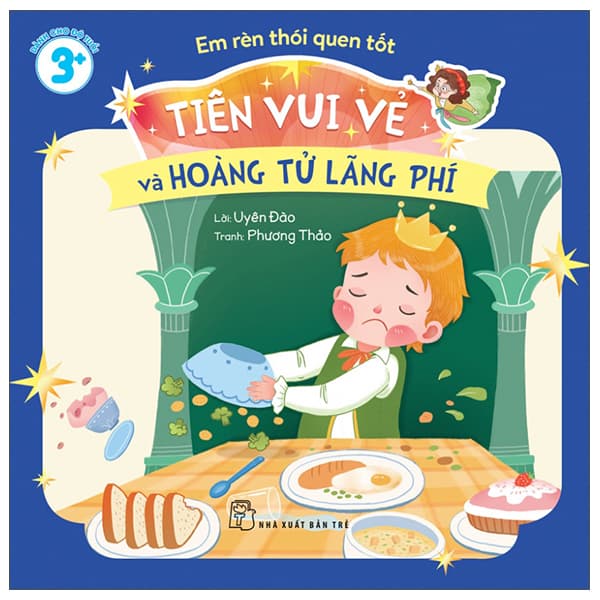 Sách Em Rèn Thói Quen Tốt - Tiên Vui Vẻ Và Hoàng Tử Lãng Phí - Uyên Đào