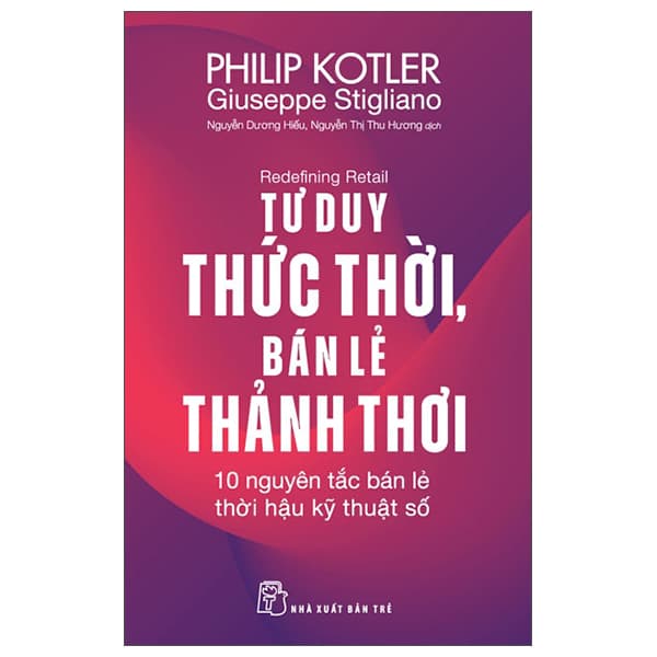 Sách Redefining Retail - Tư Duy Thức Thời, Bán Lẻ Thảnh Thơi - 10 Nguyên T - Philip Kotler