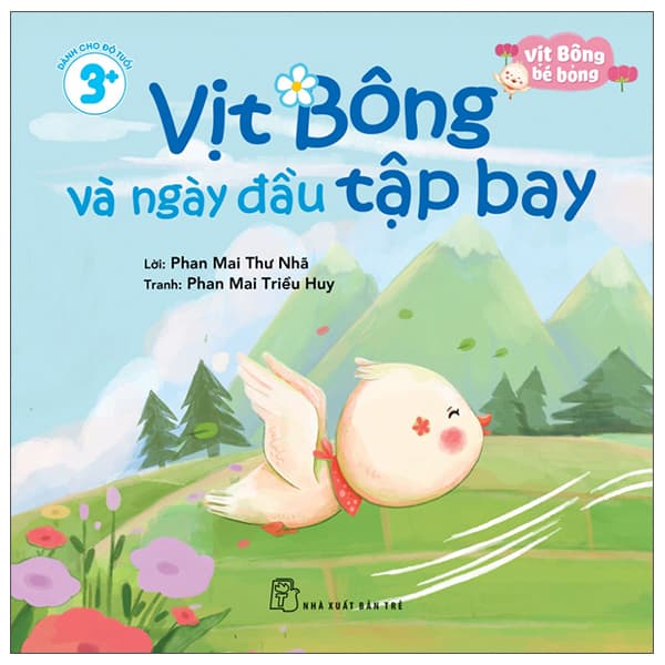 Sách Vịt Bông Bé Bỏng - Vịt Bông Và Ngày Đầu Tập Bay - Phan Mai Thư Nhã