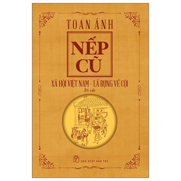 Sách Nếp Cũ - Xã Hội Việt Nam - Lá Rụng Về Cội - Toan Ánh