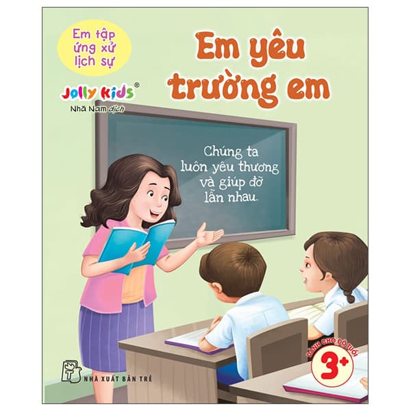 Sách Em Tập Ứng Xử Lịch Sự - Em Yêu Trường Em - Jolly Kids