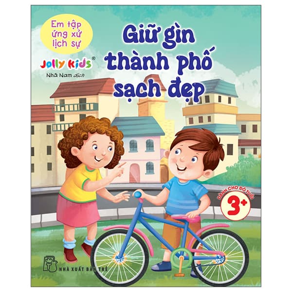 Sách Em Tập Ứng Xử Lịch Sự - Giữ Gìn Thành Phố Sạch Đẹp - Jolly Kids