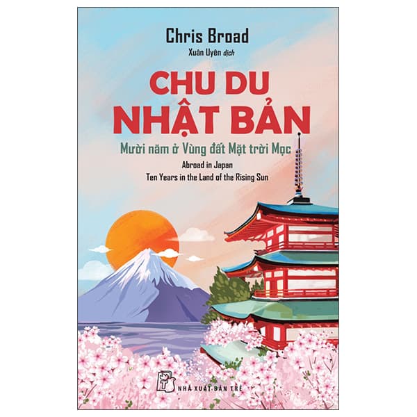 Sách Chu Du Nhật Bản - Mười Năm Ở Vùng Đất Mặt Trời Mọc - Chris Broad