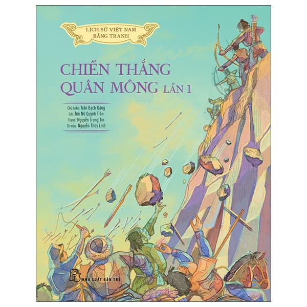 Sách Lịch Sử Việt Nam Bằng Tranh - Chiến Thắng Quân Mông Lần 1 - Bản - Nguyễn Thùy Linh