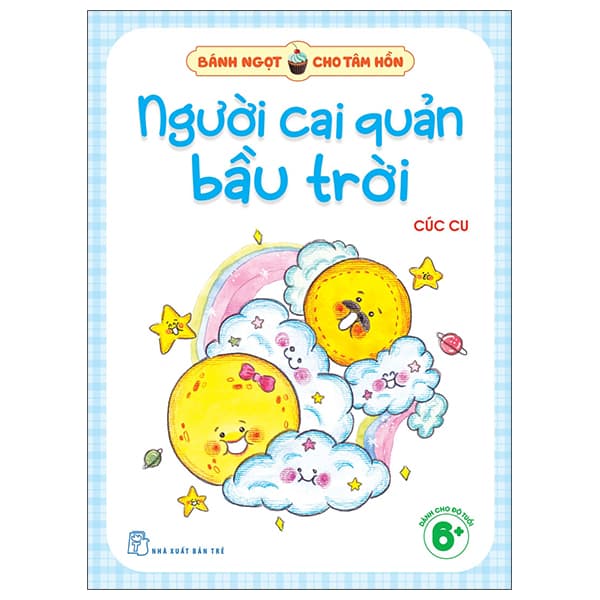 Sách Bánh Ngọt Cho Tâm Hồn - Người Cai Quản Bầu Trời - Cúc Cu