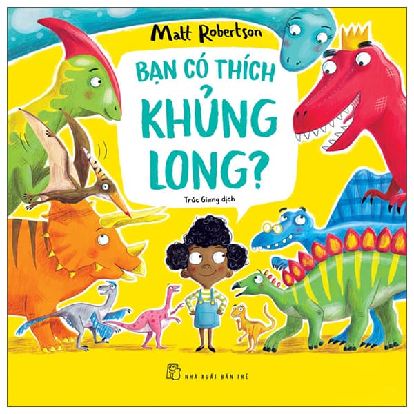 Sách Bạn Có Thích Khủng Long? - Matt Robertson