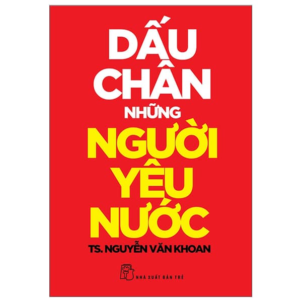 Sách Dấu Chân Những Người Yêu Nước - TS Nguyễn Văn Khoan