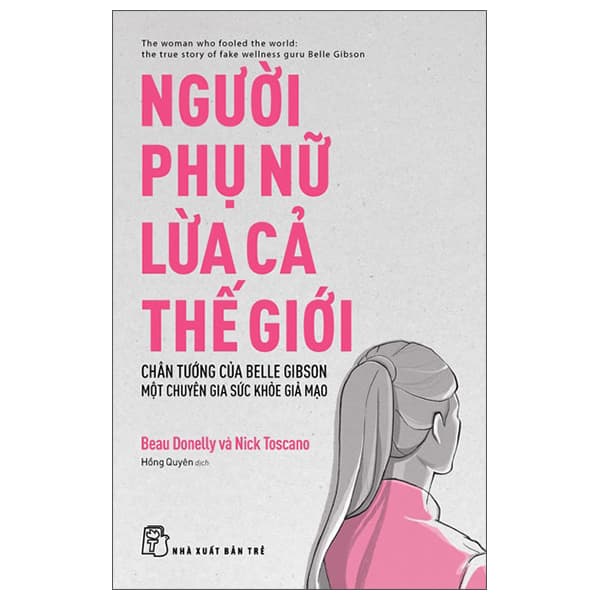 Sách Người Phụ Nữ Lừa Cả Thế Giới - Chân Tướng Của Belle Gibson - - Ume Chan