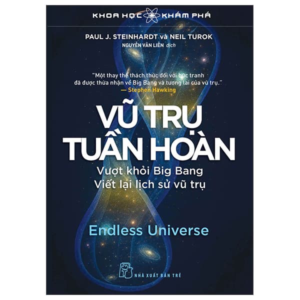 Sách Khoa Học Khám Phá - Vũ Trụ Tuần Hoàn - Vượt Khỏi Big Bang - Viết - Paul J. Steinhardt và Neil Turok