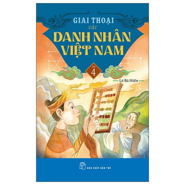 Sách Giai Thoại Các Danh Nhân Việt Nam - Tập 4 - Lê Bá Hiền
