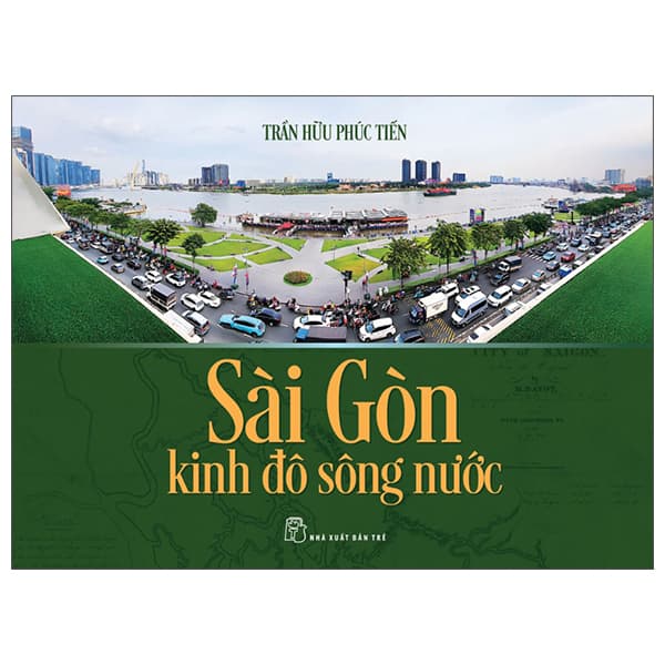 Sách Sài Gòn - Kinh Đô Sông Nước - Trần Hữu Phúc Tiến