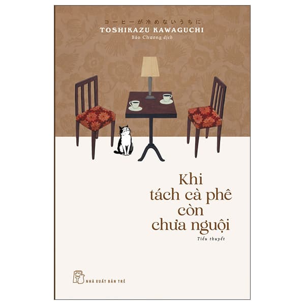 Sách Khi Tách Cà Phê Còn Chưa Nguội - Toshikazu Kawaguchi