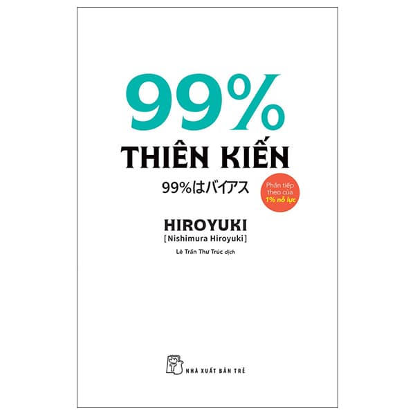 Sách 99% Thiên Kiến - Nishimura Hiroyuki