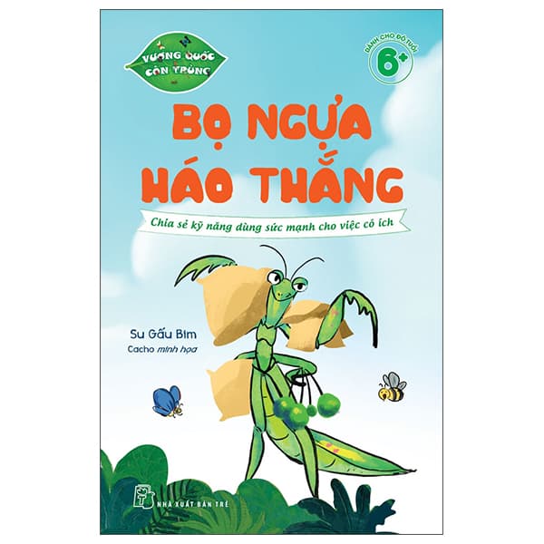 Sách Vương Quốc Côn Trùng - Bọ Ngựa Háo Thắng - Chia Sẻ Kỹ Năng Dùn - Chì