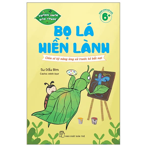 Sách Vương Quốc Côn Trùng - Bọ Lá Hiền Lành - Chia Sẻ Kỹ Năng Ứng X - Làn