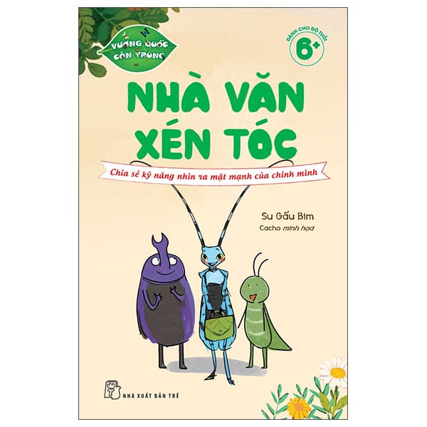 Sách Vương Quốc Côn Trùng - Nhà Văn Xén Tóc - Chia Sẻ Kỹ Năng Nhìn Ra - Chì