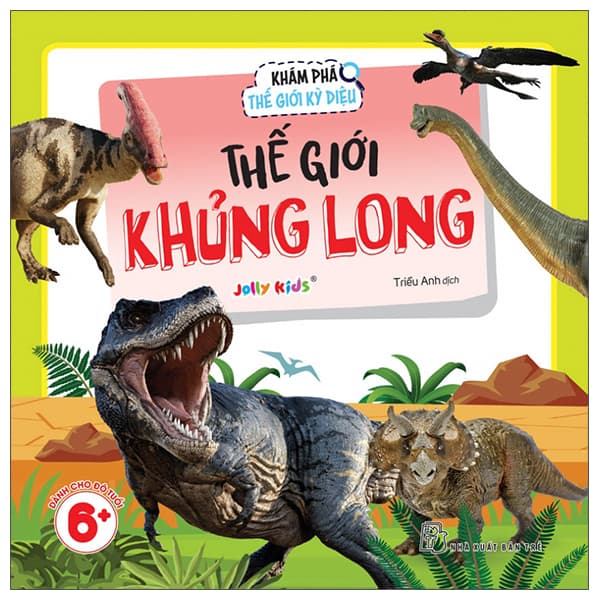 Sách Khám Phá Thế Giới Kỳ Diệu - Thế Giới Khủng Long