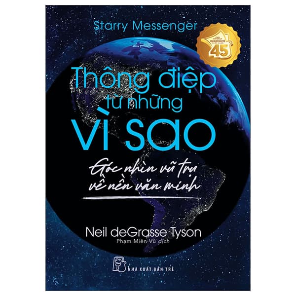 Sách Starry Messenger - Thông Điệp Từ Những Vì Sao - Góc Nhìn Vũ Trụ V� - Neil deGrasse Tyson