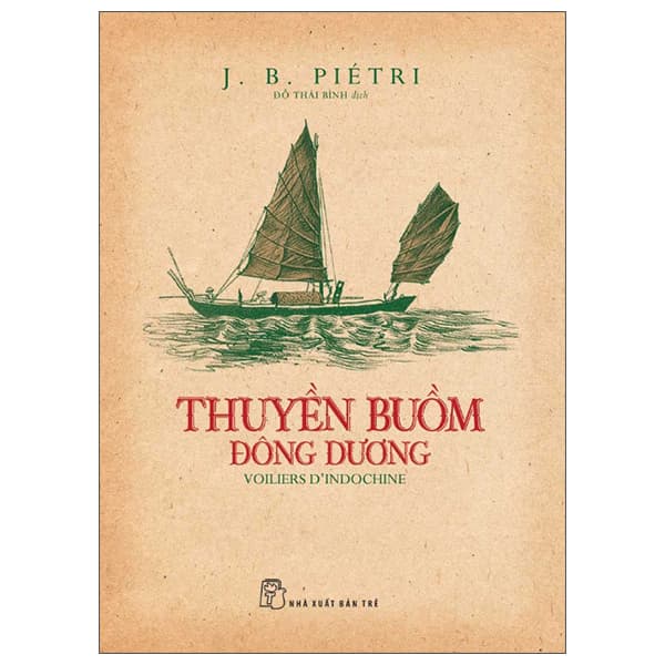 Sách Thuyền Buồm Đông Dương - Voiliers D’Indochine - J. B. Piétri
