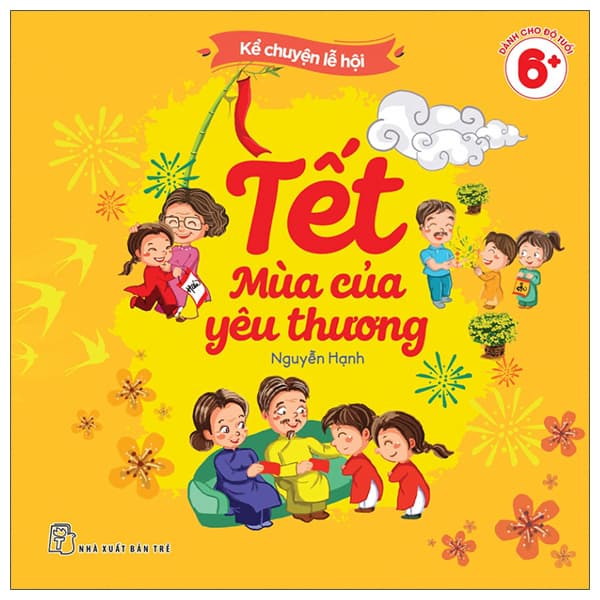 Sách Kể Chuyện Lễ Hội - Tết Mùa Của Yêu Thương - Nguyễn Hạnh
