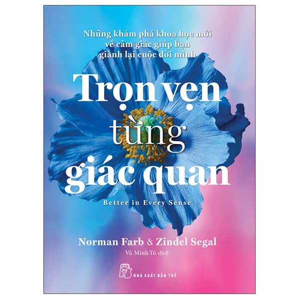Sách Những Khám Phá Khoa Học Mới Về Cảm Giác Giúp Bạn Giành Lại Cu� - Norman Farb
