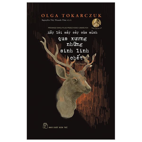 Sách Hãy Lái Máy Cày Của Mình Qua Xương Những Sinh Linh Chết - Olga Slavnikova