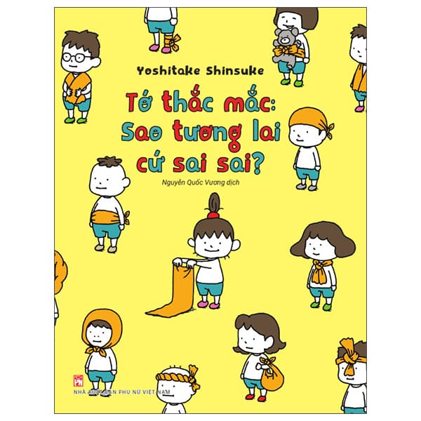 Sách Ehon - Tớ Thắc Mắc: Sao Tương Lai Cứ Sai Sai? - Yoshitake Shinsuke