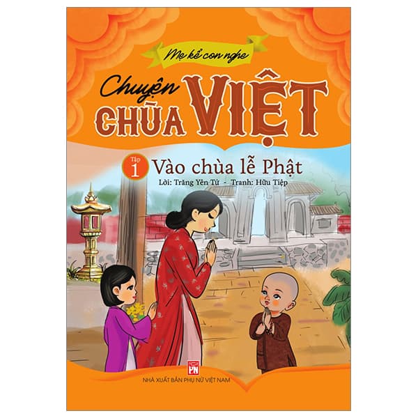 Sách Mẹ Kể Con Nghe - Chuyện Chùa Việt - Tập 1: Vào Chùa Lễ Phật - Trăng Yên Tử