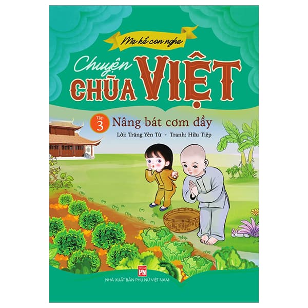 Sách Mẹ Kể Con Nghe - Chuyện Chùa Việt - Tập 3: Nâng Bát Cơm Đầy - Trăng Yên Tử