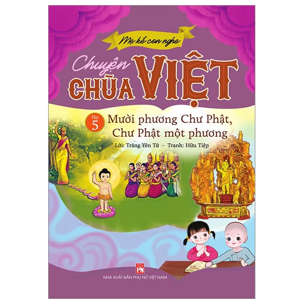 Sách Mẹ Kể Con Nghe - Chuyện Chùa Việt - Tập 5: Mười Phương Chư Phậ - Trăng Yên Tử