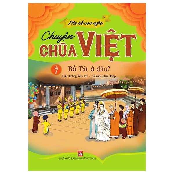 Sách Mẹ Kể Con Nghe - Chuyện Chùa Việt - Tập 7: Bồ Tát Ở Đâu? - Trăng Yên Tử