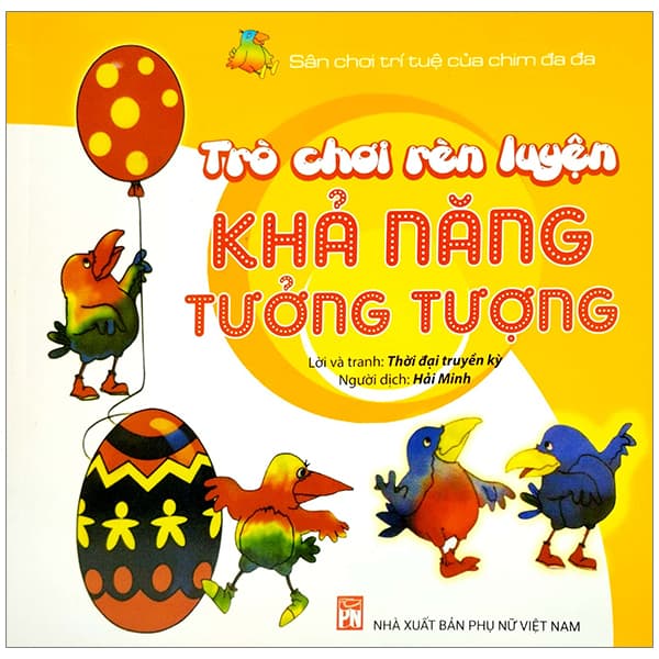 Sách Sân Chơi Trí Tuệ Của Chim Đa Đa - Trò Chơi Rèn Luyện Khả Năng T� - Thời Đại Truyền Kỳ