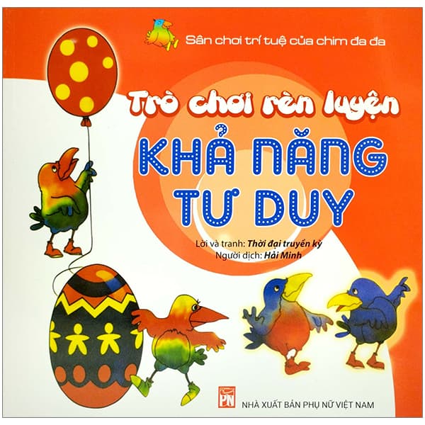 Sách Sân Chơi Trí Tuệ Của Chim Đa Đa - Trò Chơi Rèn Luyện Khả Năng T� - Thời Đại Truyền Kỳ