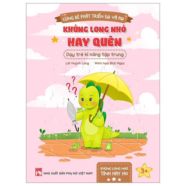 Sách Cùng Bé Phát Triển EQ Và PQ - Khủng Long Nhỏ Hay Quên - Dạy Trẻ K� - Huỳnh Long