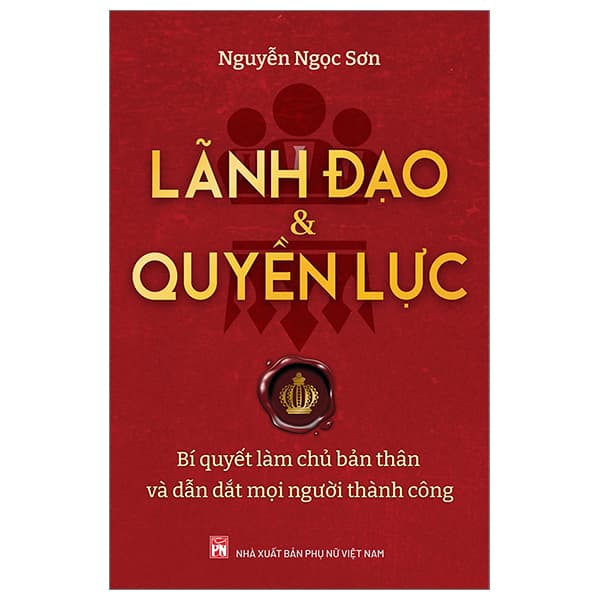 Sách Lãnh Đạo Và Quyền Lực - Nguyễn Ngọc Sơn