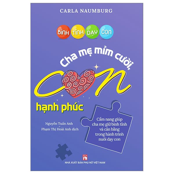 Sách Bình Tĩnh Dạy Con - Cha Mẹ Mỉm Cười Con Hạnh Phúc - Carla Naumburg