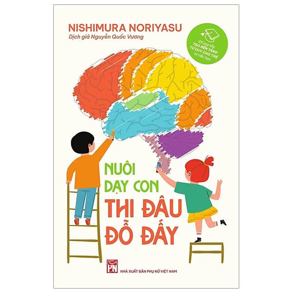 Sách Nuôi Dạy Con Thi Đâu Đỗ Đấy - Nishimura Noriyasu