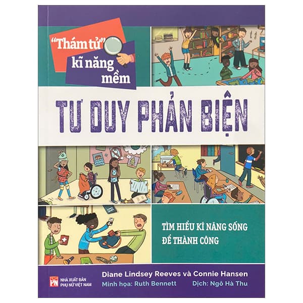 Sách “Thám Tử” Kĩ Năng Mềm - Tư Duy Phản Biện - Diane Lindsey Reeves