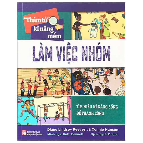 Sách “Thám Tử” Kĩ Năng Mềm - Làm Việc Nhóm - Diane Lindsey Reeves