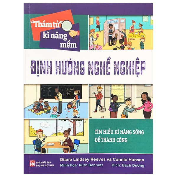 Sách “Thám Tử” Kĩ Năng Mềm - Định Hướng Nghề Nghiệp - Diane Lindsey Reeves
