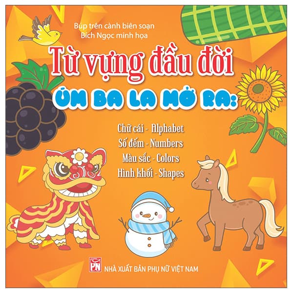 Sách Từ Vựng Đầu Đời - Úm Ba La Mở Ra - Chữ Cái-Số Đếm-Màu Sắc - Búp Trên Cành