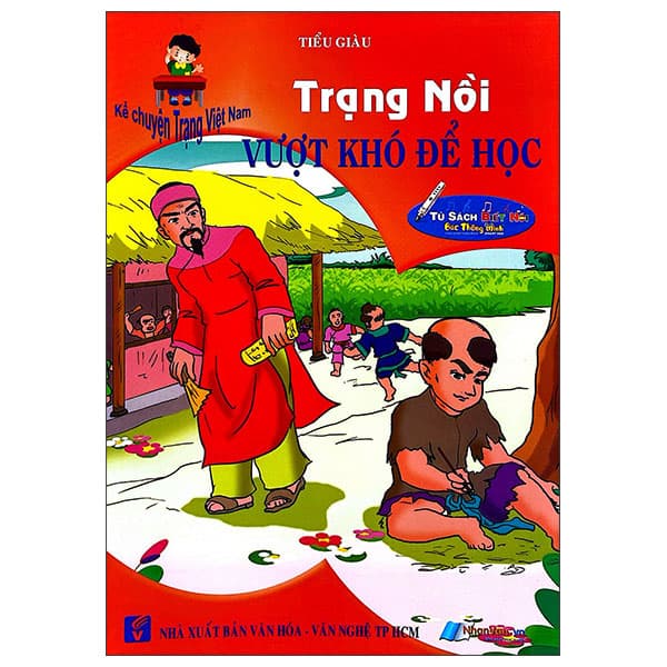Sách Kể Chuyện Trạng Việt Nam - Trạng Nồi - Vượt Khó Để Học - Tiểu giàu