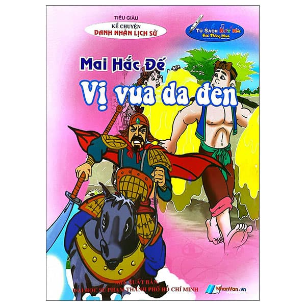Sách Kể Chuyện Danh Nhân Lịch Sử - Mai Hắc Đế -  Vị Vua Da Đen - Tiểu Giàu