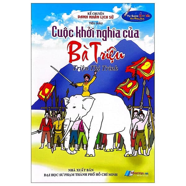 Sách Kể Chuyện Danh Nhân Lịch Sử - Cuộc Khởi Nghĩa Của Bà Triệu - Tiểu Giàu