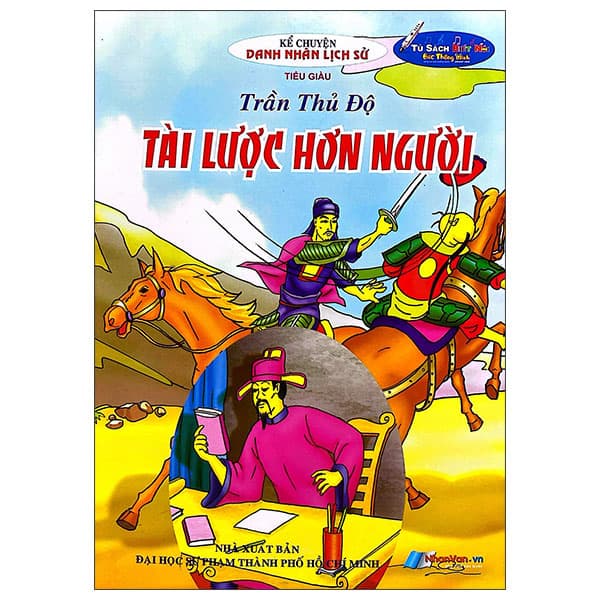 Sách Kể Chuyện Danh Nhân Lịch Sử - Trần Thủ Độ - Tài Lược Hơn Ng�