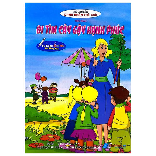 Sách Kể Chuyện Danh Nhân Thế Giới - Đi Tìm Cây Gậy Hạnh Phúc - Tiểu Giàu