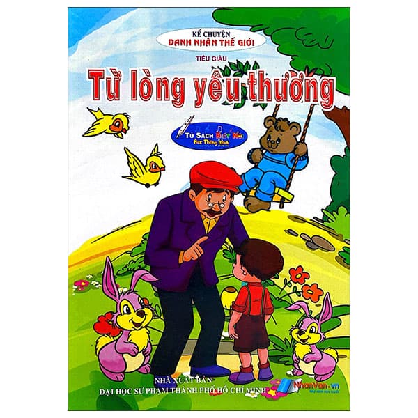 Sách Kể Chuyện Danh Nhân Thế Giới - Từ Lòng Yêu Thương - Tiểu Giàu